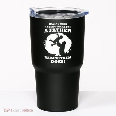 Having Kids Doesn't Make You A Father Raising Them Does Tumbler