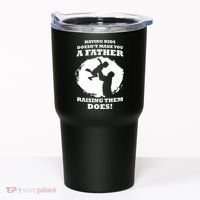 Having Kids Doesn't Make You A Father Raising Them Does Tumbler thumb 0
