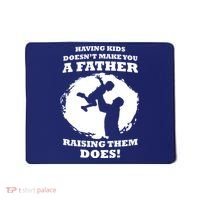 Having Kids Doesn't Make You A Father Raising Them Does Mousepad thumb 0