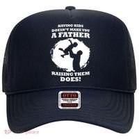 Having Kids Doesn't Make You A Father Raising Them Does Hat thumb 0