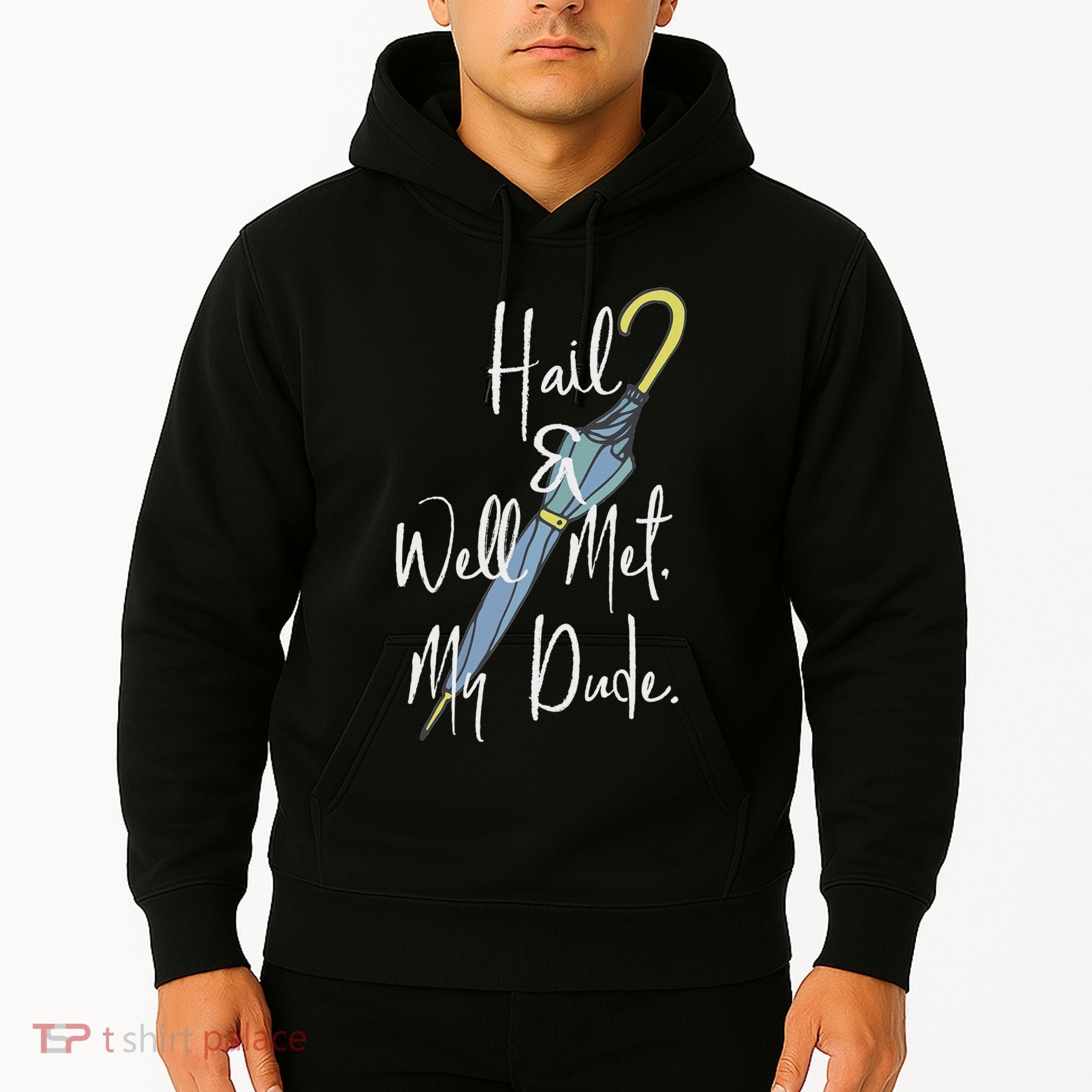 Hail And Well Met My Dude Umbrella Hoodie