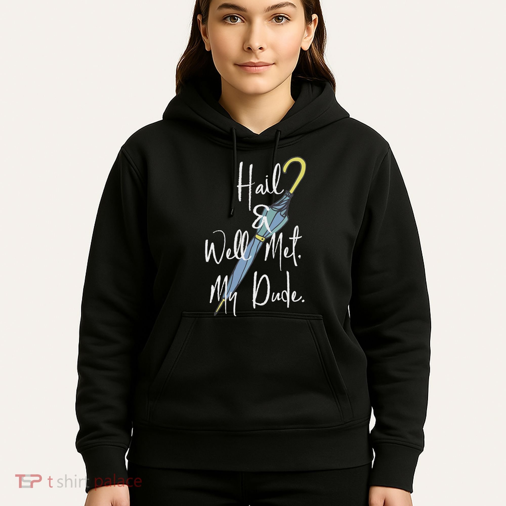 Hail And Well Met My Dude Umbrella Hoodie