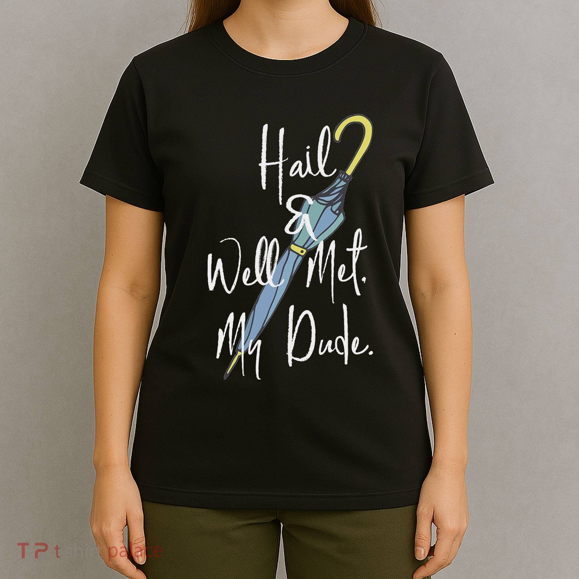 Hail And Well Met My Dude Umbrella T-Shirt