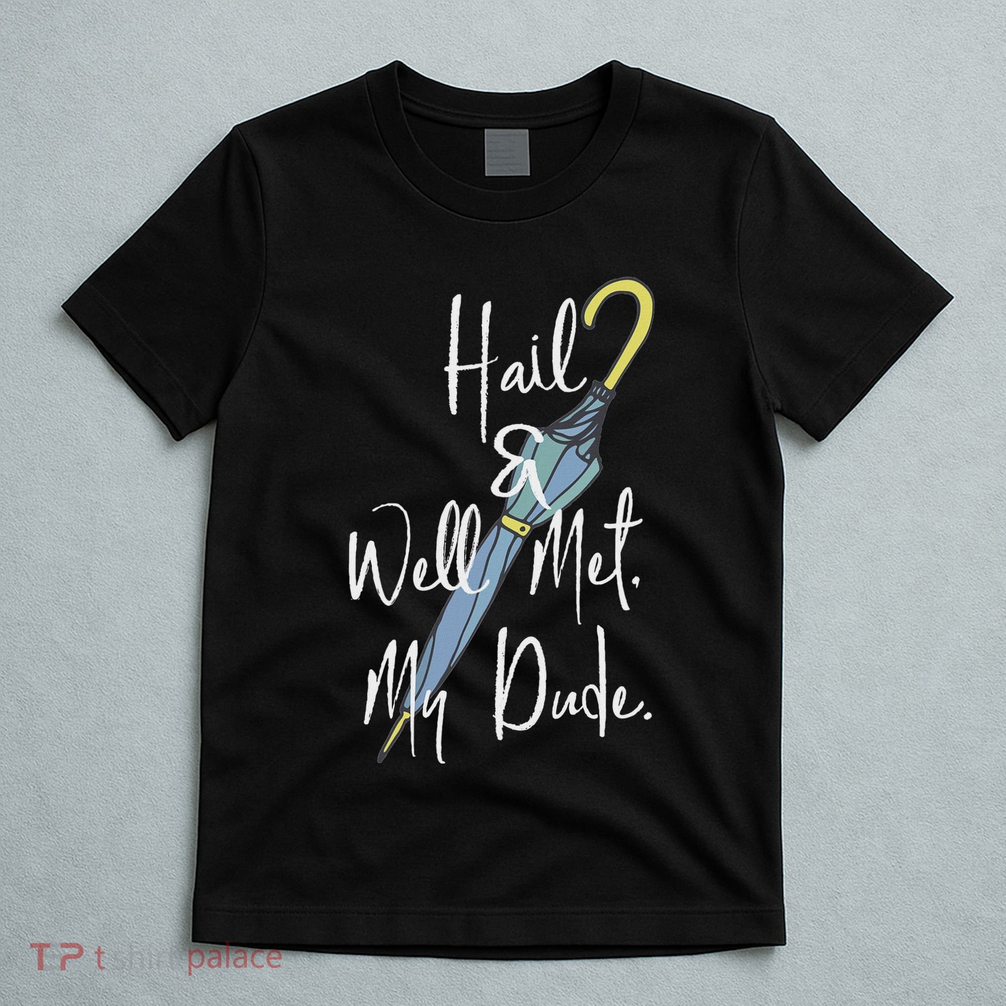Hail And Well Met My Dude Umbrella T-Shirt