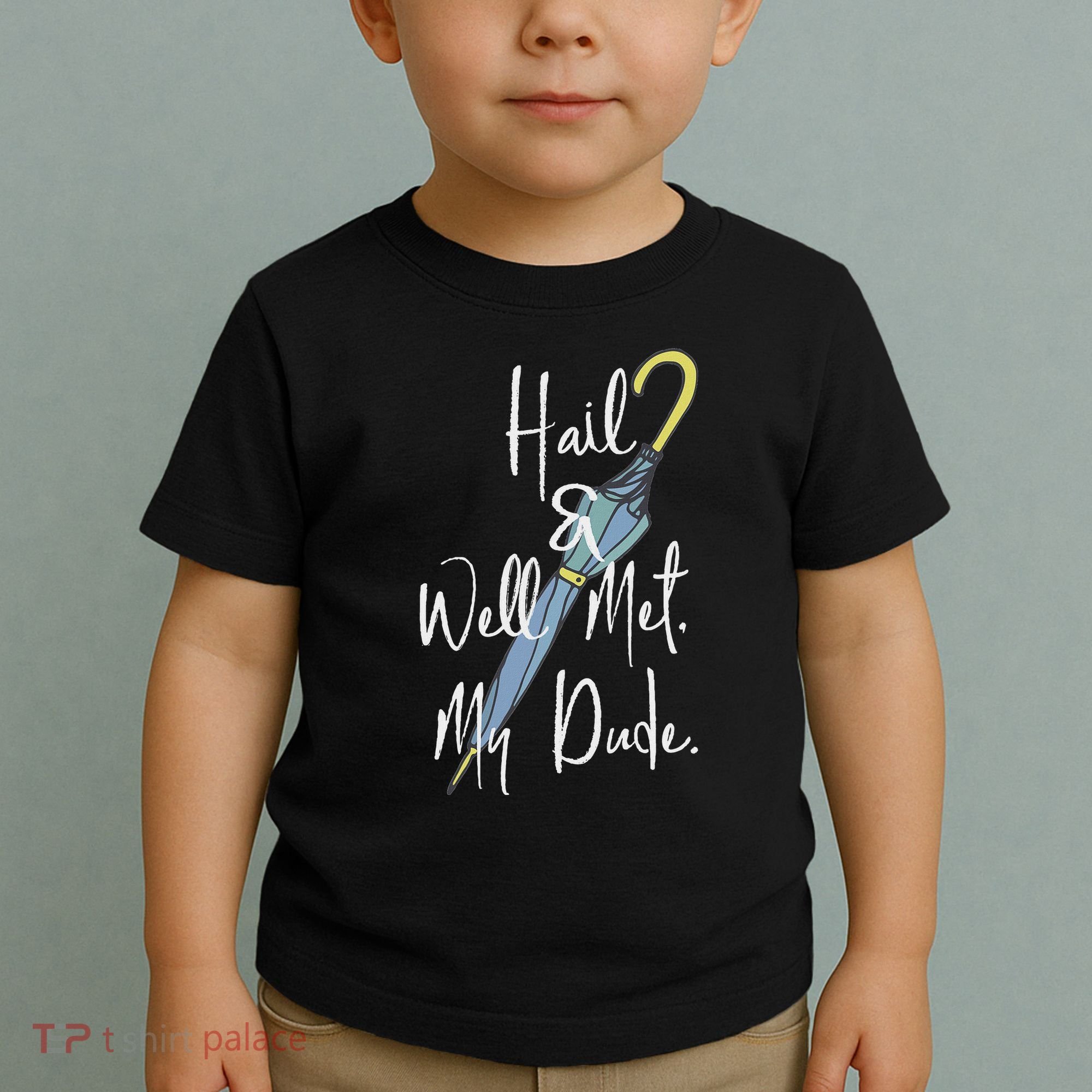Hail And Well Met My Dude Umbrella Toddler T-Shirt
