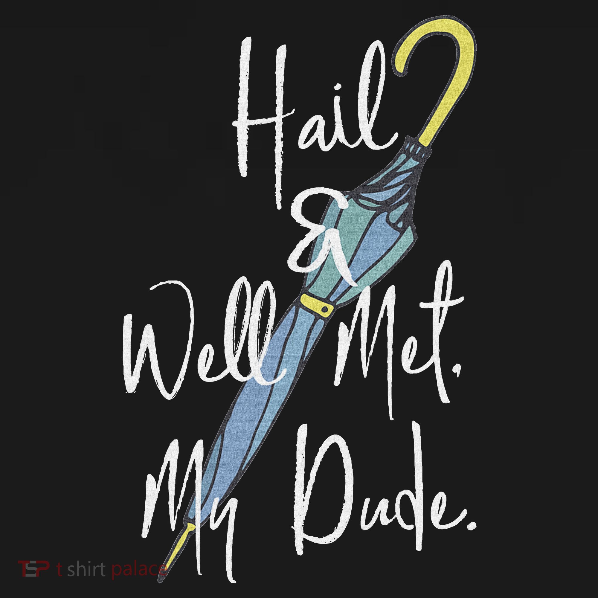 Hail And Well Met My Dude Umbrella Toddler T-Shirt