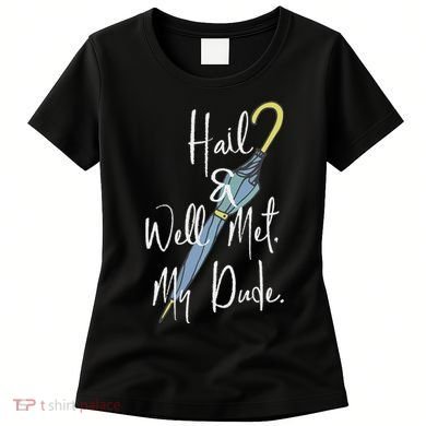Hail And Well Met My Dude Umbrella Women's T-Shirt