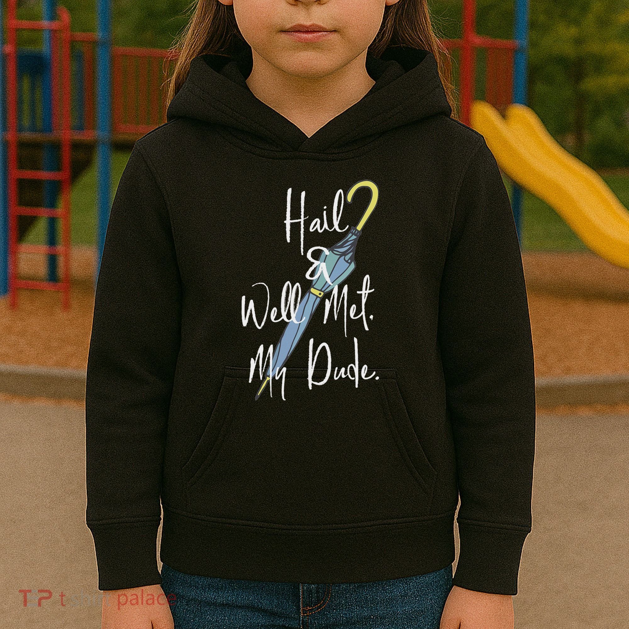Hail And Well Met My Dude Umbrella Kids Hoodie