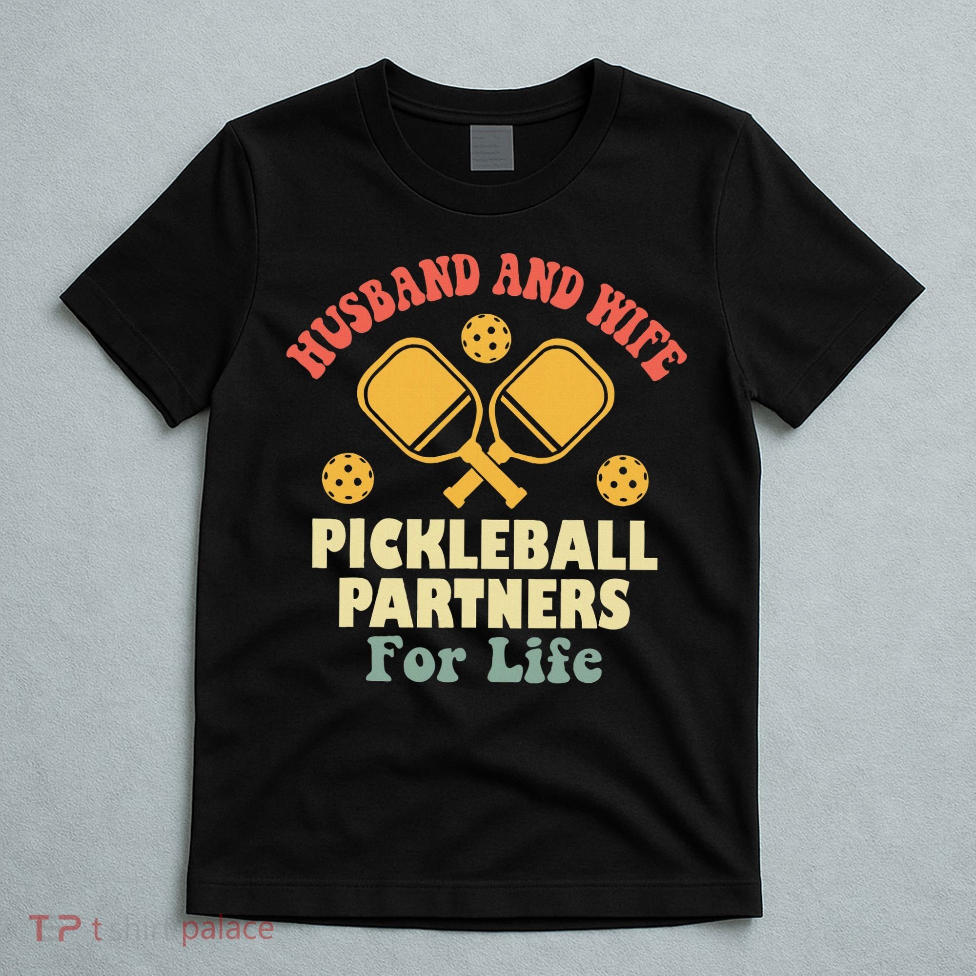 Husband And Wife Pickleball Partners For Life T-Shirt