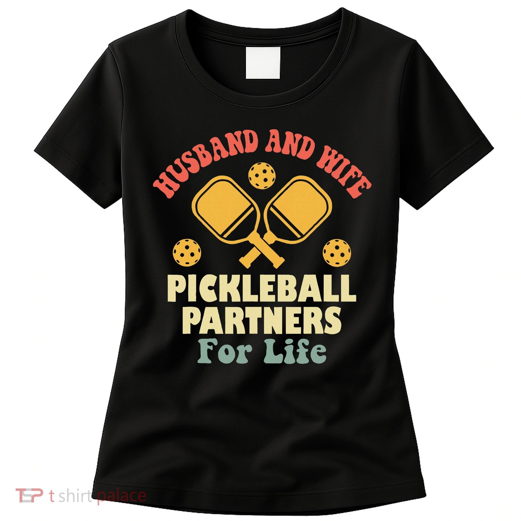 Husband And Wife Pickleball Partners For Life Women's T-Shirt