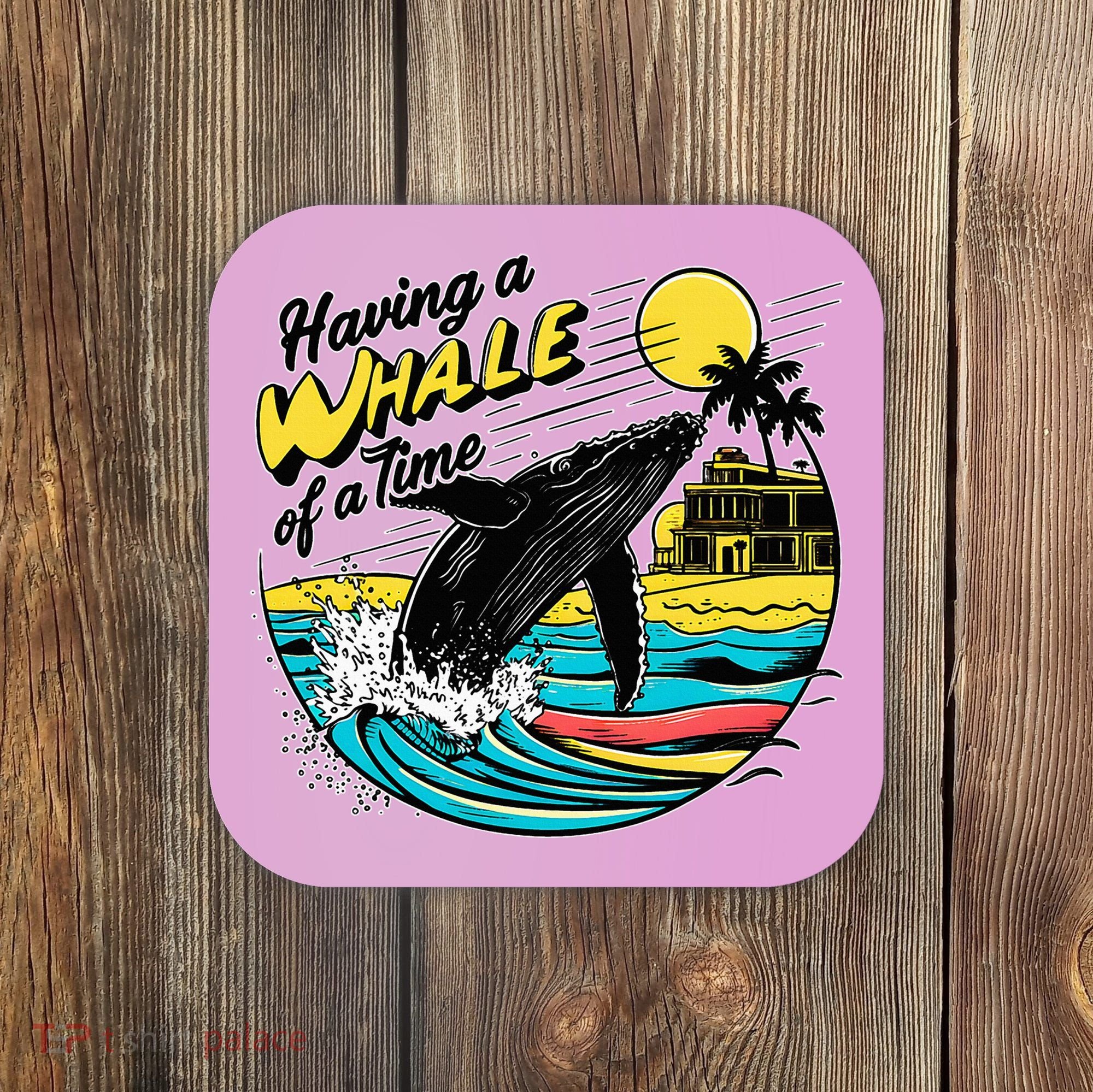 Having A Whale Of A Time Funny Humorous Beach Coaster