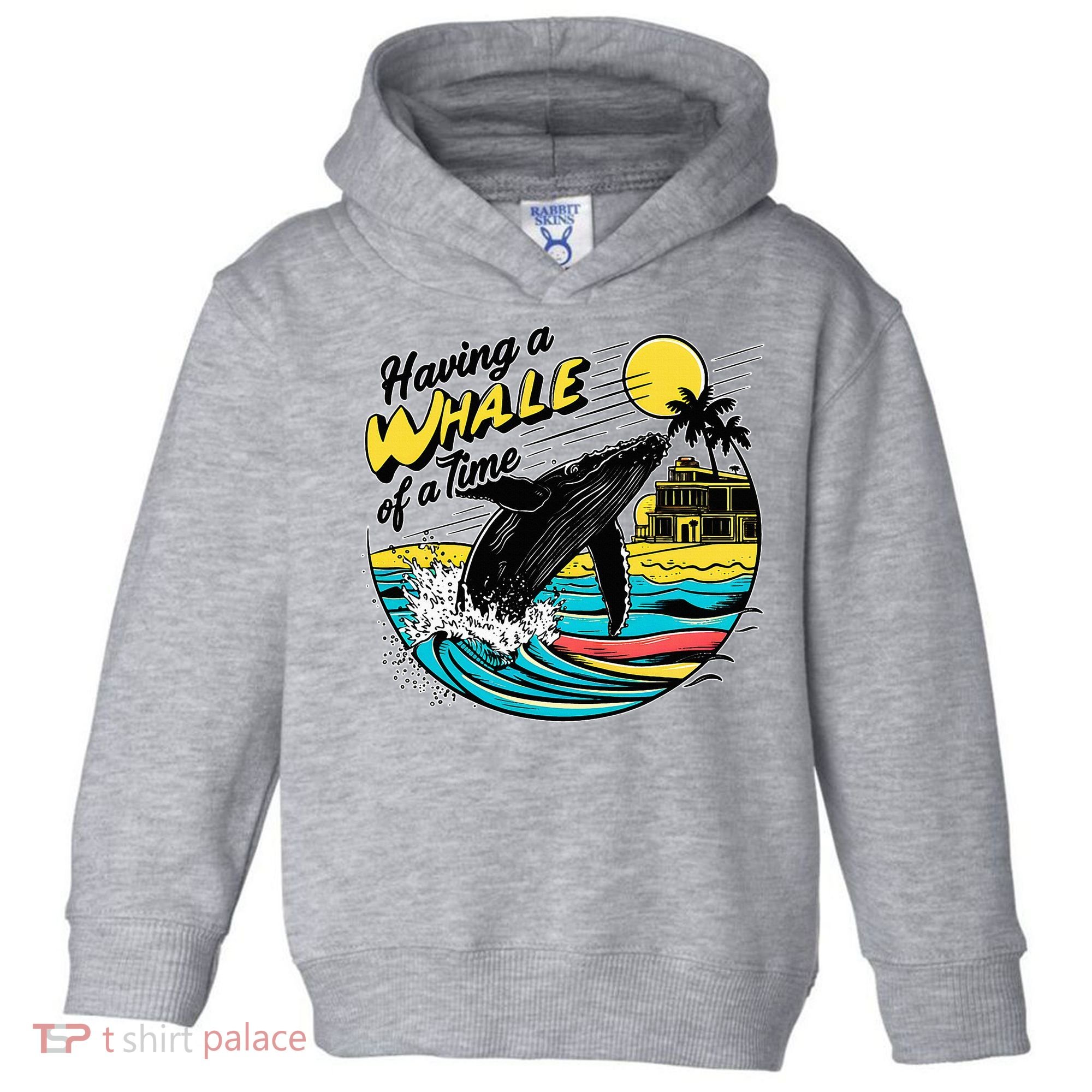 Having A Whale Of A Time Funny Humorous Beach Toddler Hoodie