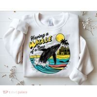 Having A Whale Of A Time Funny Humorous Beach Sweatshirt thumb 2