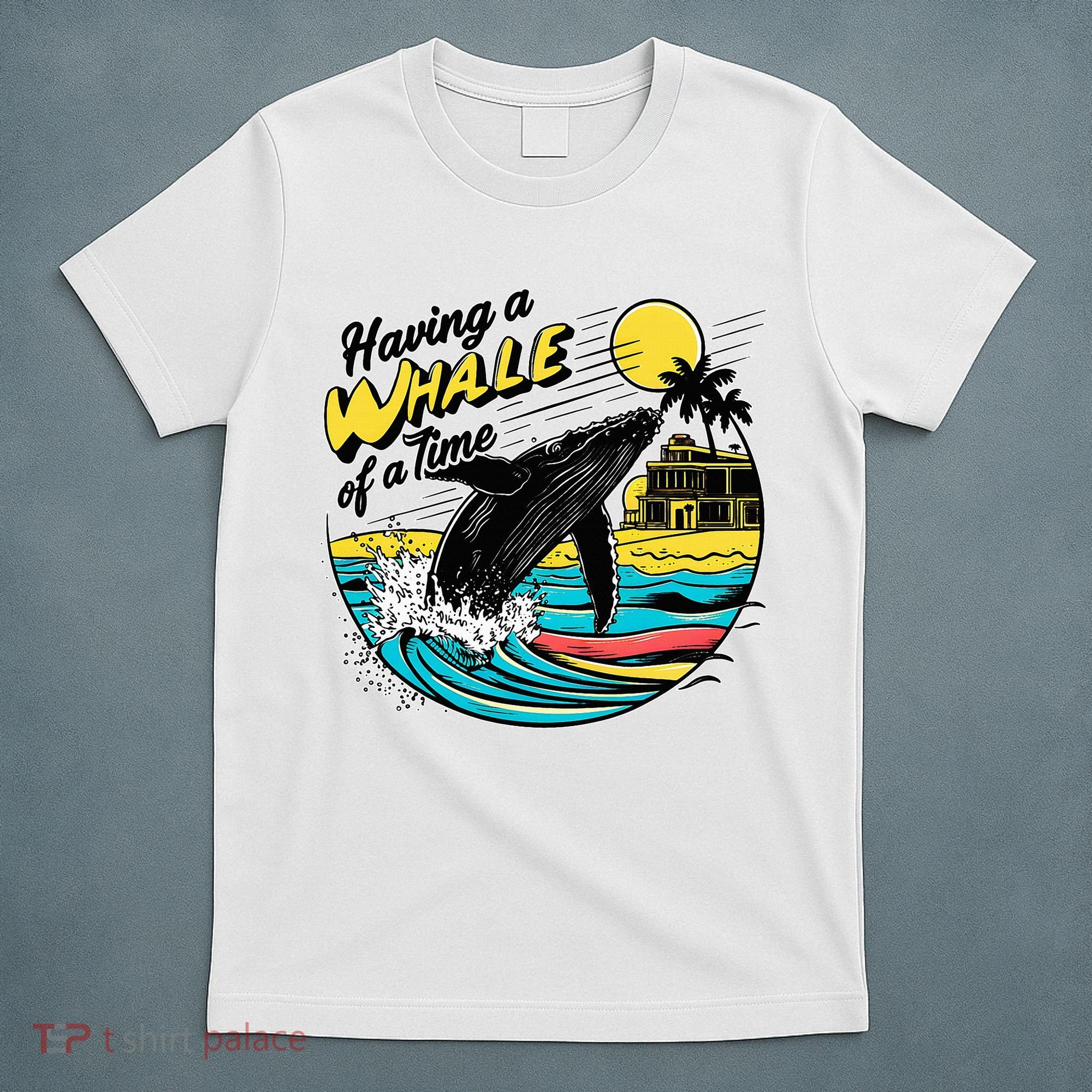 Having A Whale Of A Time Funny Humorous Beach T-Shirt