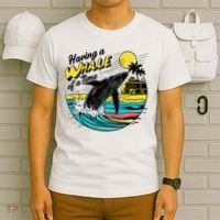 Having A Whale Of A Time Funny Humorous Beach T-Shirt thumb 6