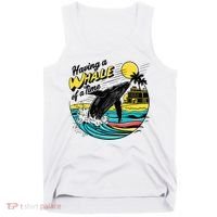 Having A Whale Of A Time Funny Humorous Beach Tank Top thumb 0