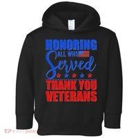 Honoring All Who Served Thank You Veterans Toddler Hoodie thumb 0