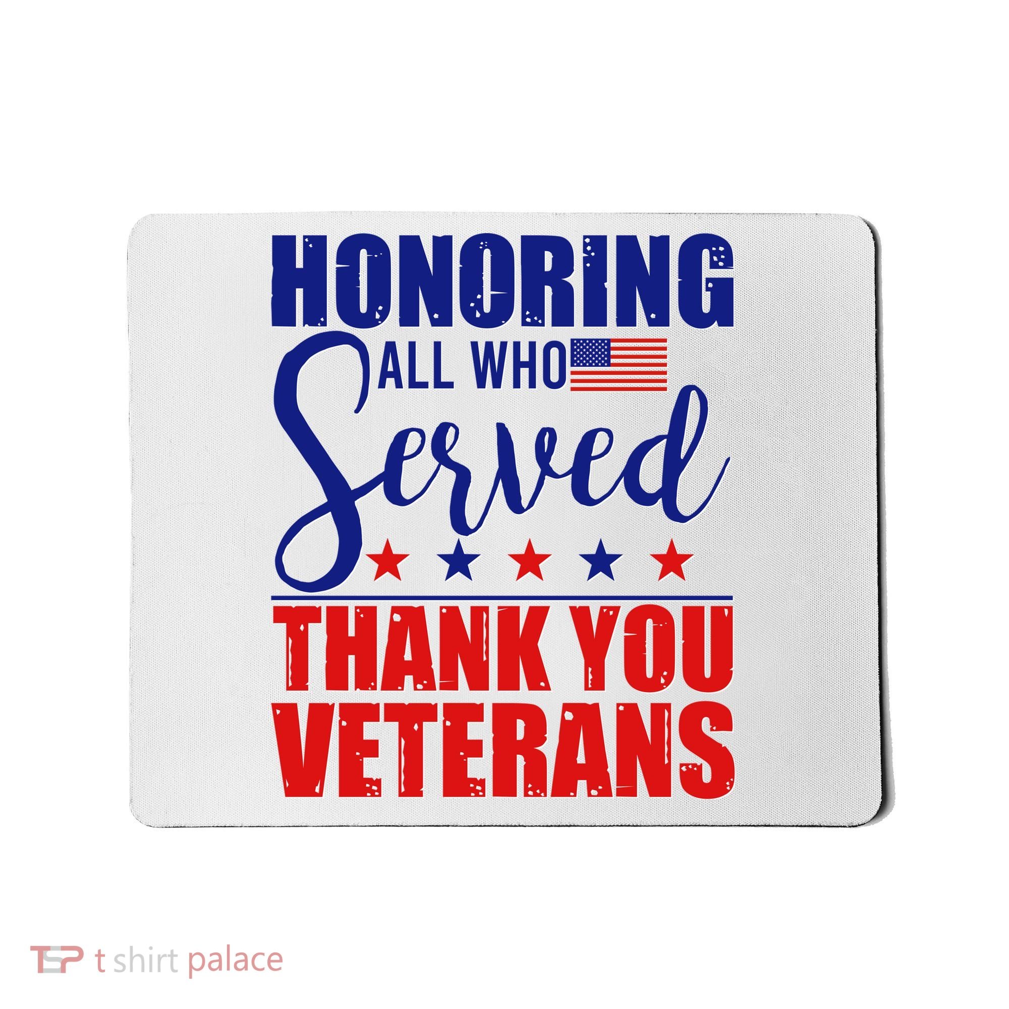 Honoring All Who Served Thank You Veterans Mousepad