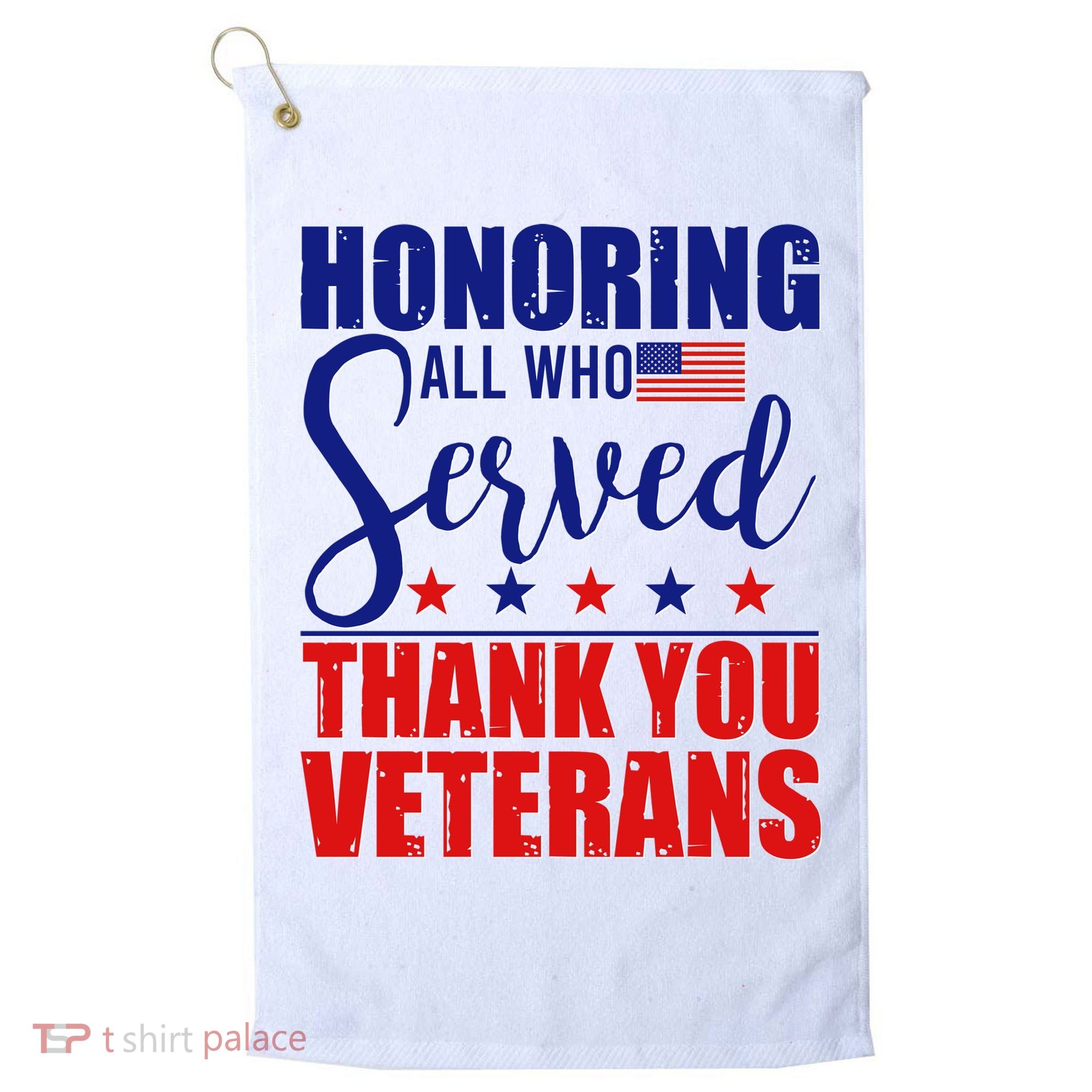 Honoring All Who Served Thank You Veterans Golf Towel