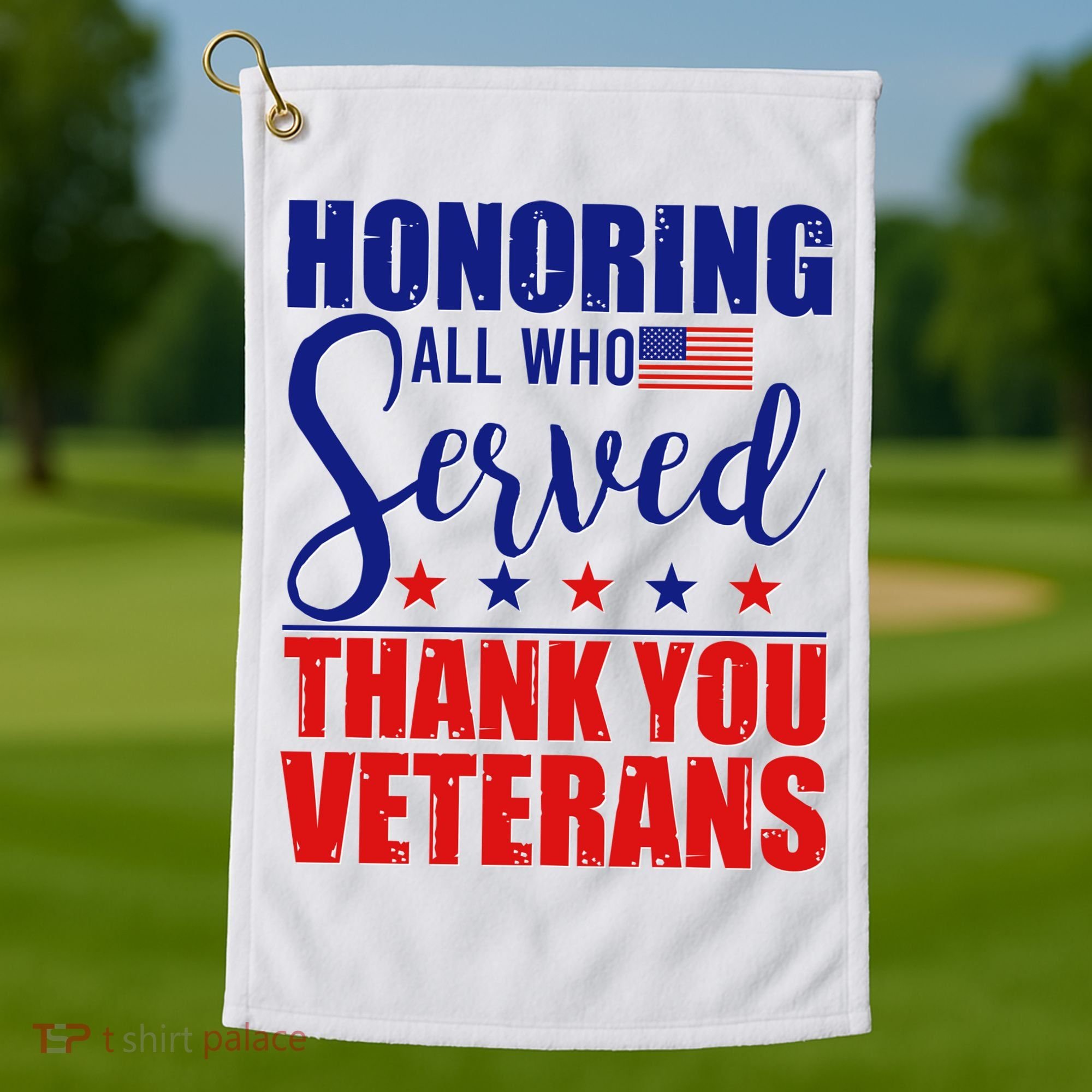 Honoring All Who Served Thank You Veterans Golf Towel