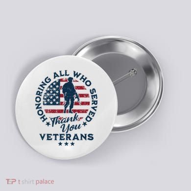 Honoring All Who Served Thank You Veterans Day Us Veterans Button