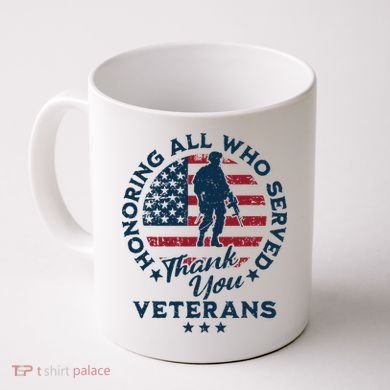 Honoring All Who Served Thank You Veterans Day Us Veterans Coffee Mug