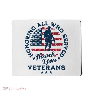 Honoring All Who Served Thank You Veterans Day Us Veterans Mousepad