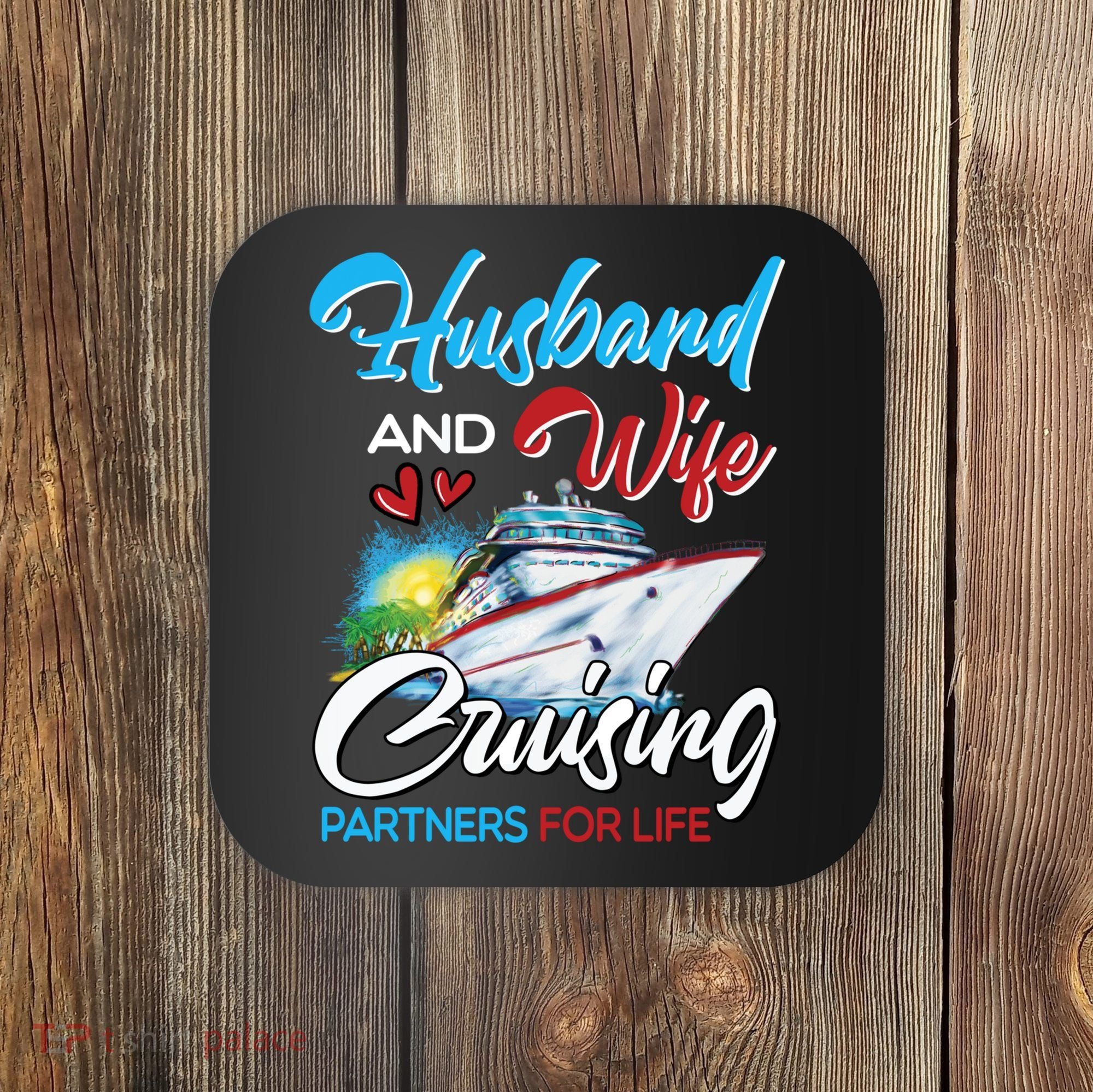 Husband And Wife Cruising Partners For Life Cruise Matching Coaster