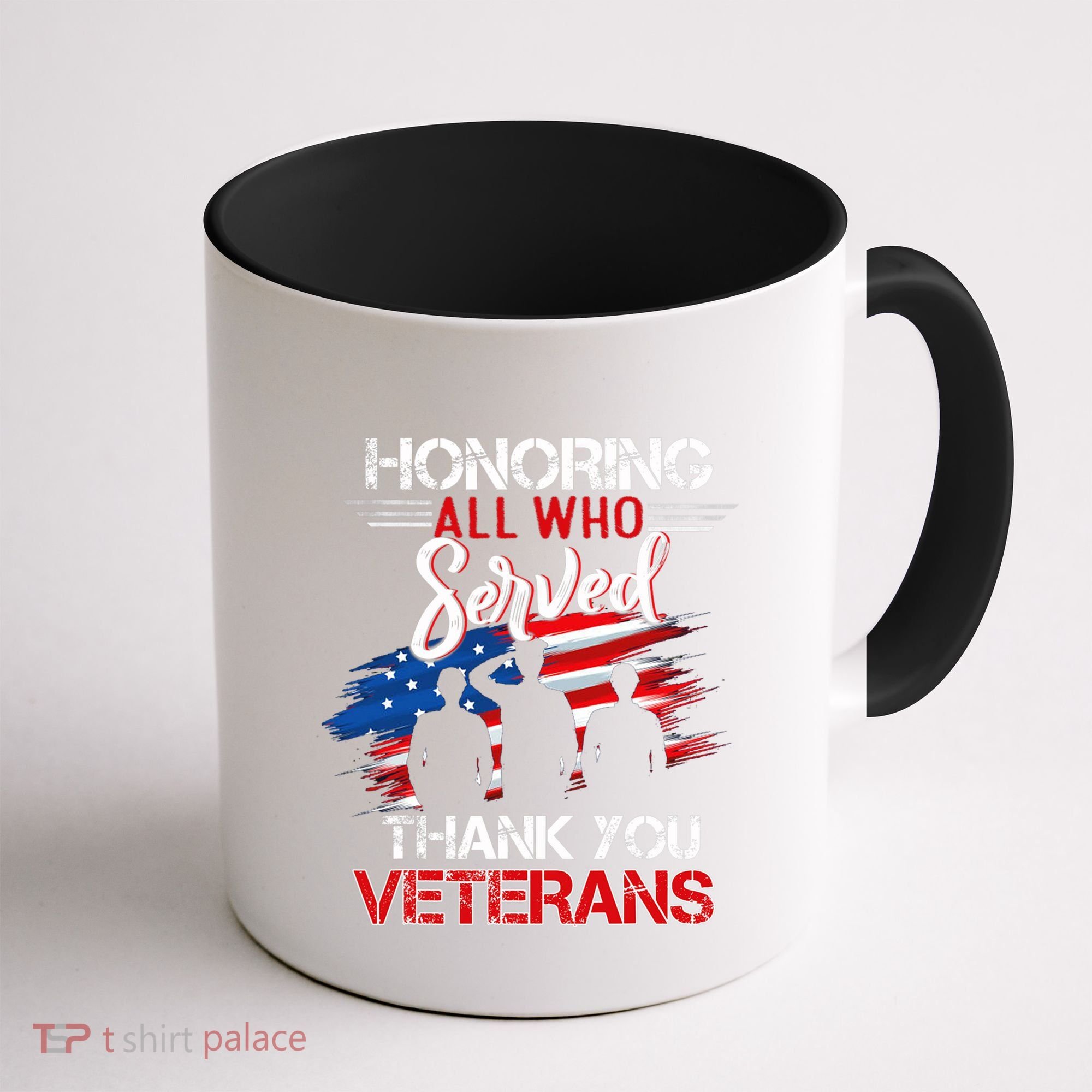 Honoring All Who Served Thank You Veterans Day Great Gift Coffee Mug