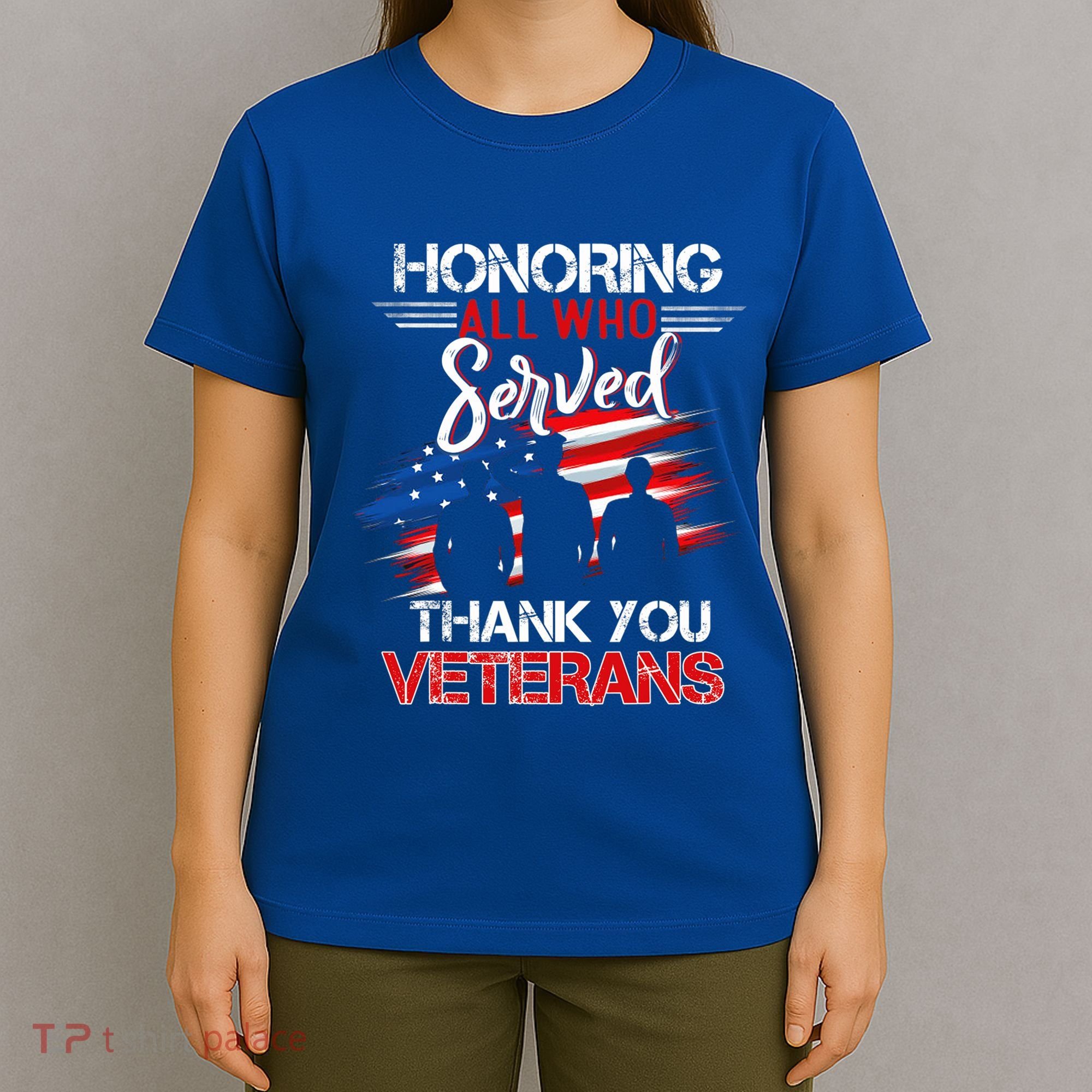 Honoring All Who Served Thank You Veterans Day Great Gift T-Shirt