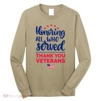 Honoring All Who Served Thank You Veterans Day Wo Long Sleeve Shirt thumb 0