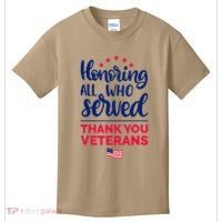 Honoring All Who Served Thank You Veterans Day Wo Kids T-Shirt thumb 0