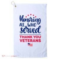 Honoring All Who Served Thank You Veterans Day Wo Golf Towel thumb 0