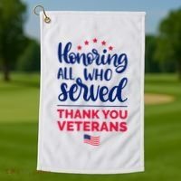Honoring All Who Served Thank You Veterans Day Wo Golf Towel thumb 1