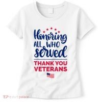 Honoring All Who Served Thank You Veterans Day Wo Women's T-Shirt thumb 0