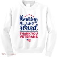 Honoring All Who Served Thank You Veterans Day Wo Kids Sweatshirt thumb 0