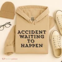 Humorous Accident Waiting To Happen Hoodie thumb 4