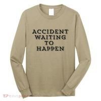 Humorous Accident Waiting To Happen Long Sleeve Shirt thumb 0