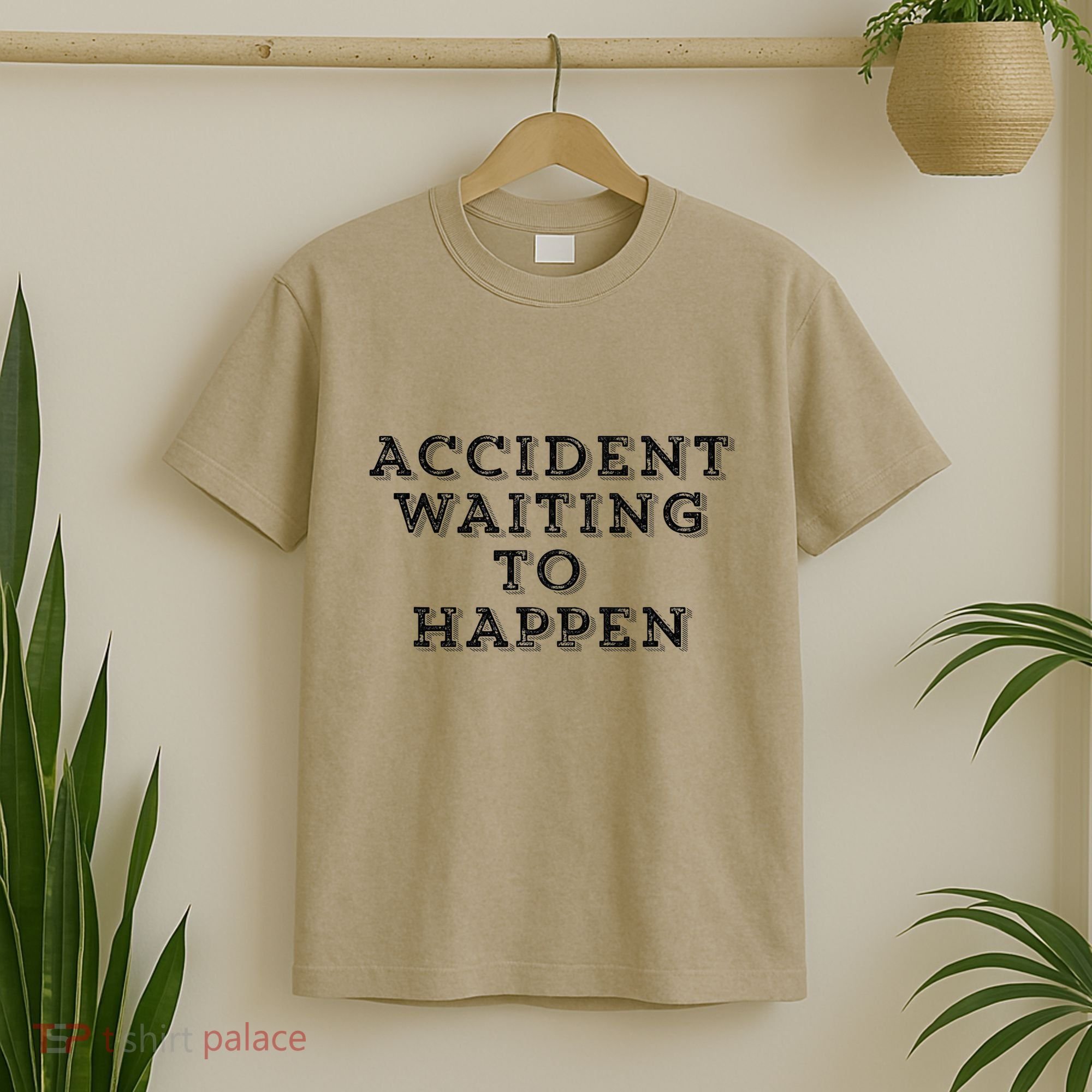 Humorous Accident Waiting To Happen T-Shirt