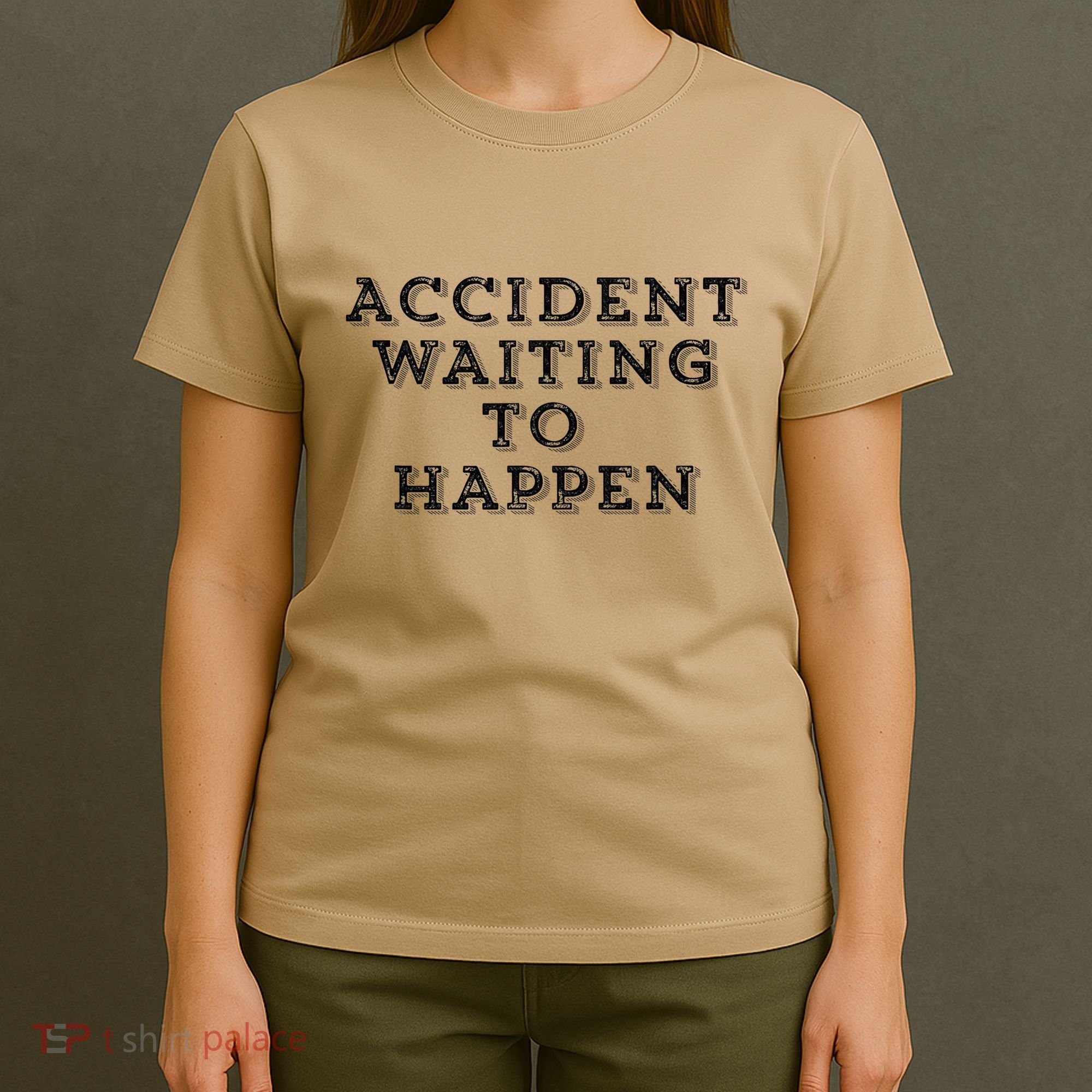 Humorous Accident Waiting To Happen T-Shirt