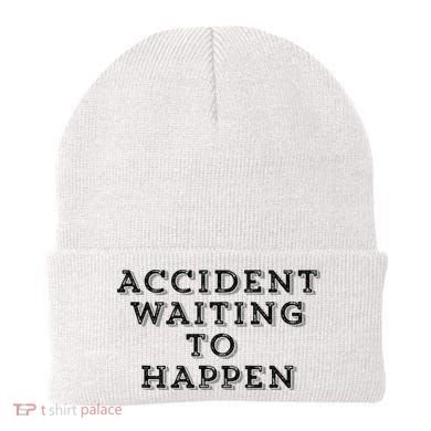 Humorous Accident Waiting To Happen Beanie
