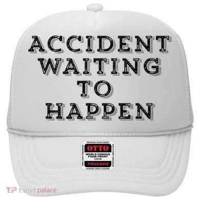 Humorous Accident Waiting To Happen Hat