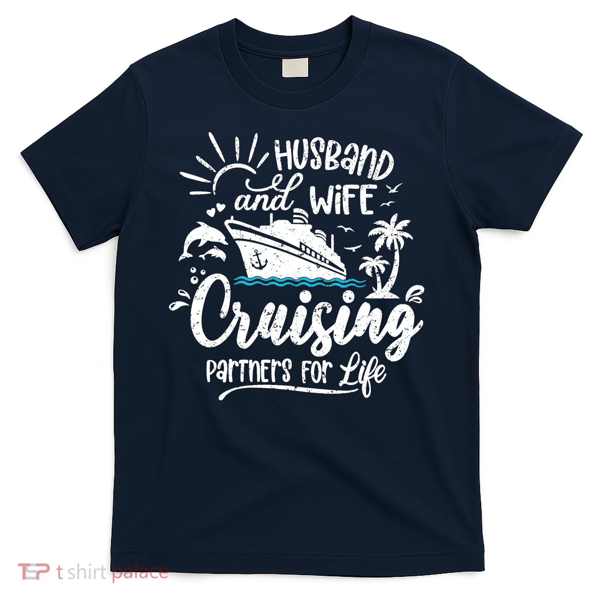 Husband and Wife Cruising Partners For Life Perfect Vacation T-Shirt