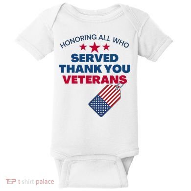 Honoring All Who Served Thank You Veterans Baby Bodysuit