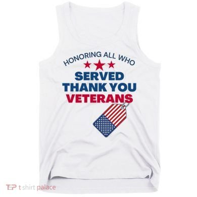 Honoring All Who Served Thank You Veterans Tank Top