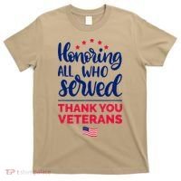 Honoring All Who Served Thank You Veterans Day T-Shirt thumb 0