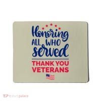 Honoring All Who Served Thank You Veterans Day Mousepad thumb 0