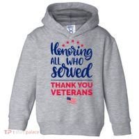 Honoring All Who Served Thank You Veterans Day Toddler Hoodie thumb 0