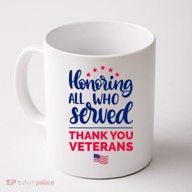 Honoring All Who Served Thank You Veterans Day Coffee Mug