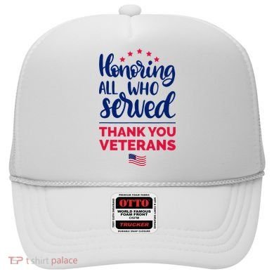 Honoring All Who Served Thank You Veterans Day Hat